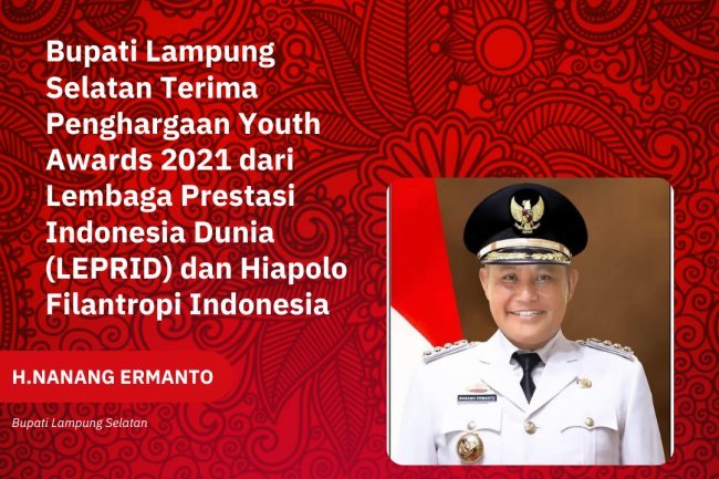 Bupati Lampung Selatan Terima Penghargaan Youth Awards 2021 dari LEPRID